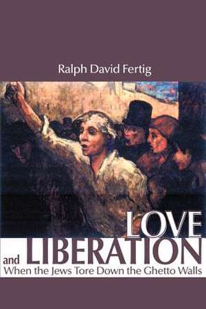 Love and Liberation de Ralph David Fertig