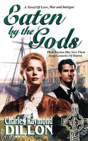 Eaten by the Gods de Charles Raymond Dillon