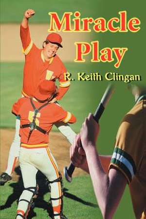 Miracle Play de R. Keith Clingan