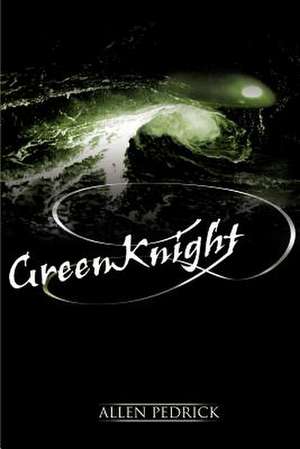 GreenKnight de Allen R. Pedrick