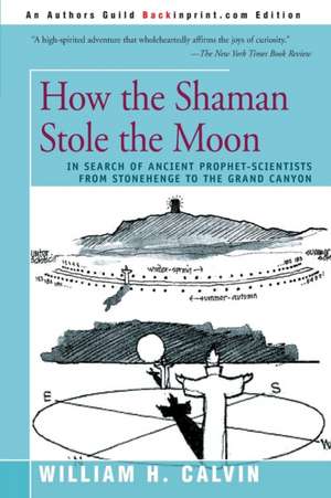 How the Shaman Stole the Moon de William H. Calvin