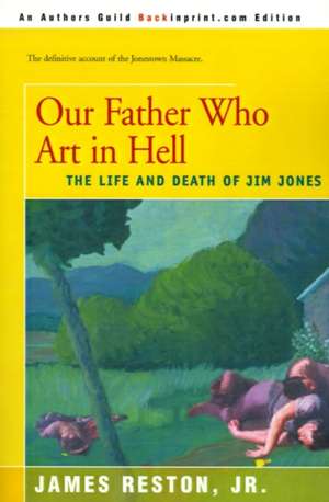 Our Father Who Are in Hell de James Reston