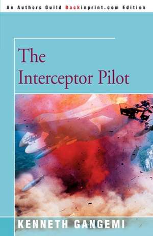 The Interceptor Pilot de Kenneth Gangemi