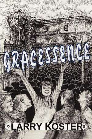 Gracessence de Larry Koster