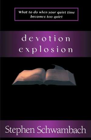 Devotion Explosion de Stephen Schwambach