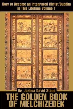 The Golden Book of Melchizedek de Joshua David Stone