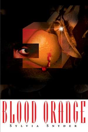 Blood Orange de Sylvia Snyder