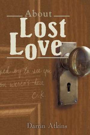 About Lost Love de Darrin Atkins