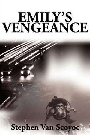 Emily's Vengeance de Stephen Van Scoyoc