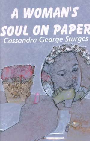 A Woman's Soul on Paper de Sturges, Cassandra George