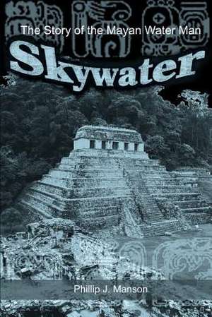 Skywater de Phillip J. Manson