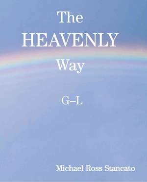 The Heavenly Way G-L de Michael Ross Stancato