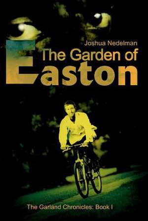 The Garden of Easton de Joshua Nedelman