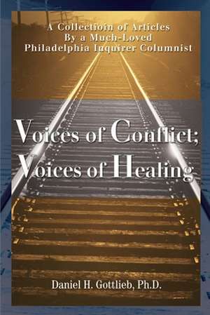 Voices of Conflict; Voices of Healing de Daniel H. Gottlieb