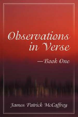 Observations in Verse--Book One de James P. McCaffrey