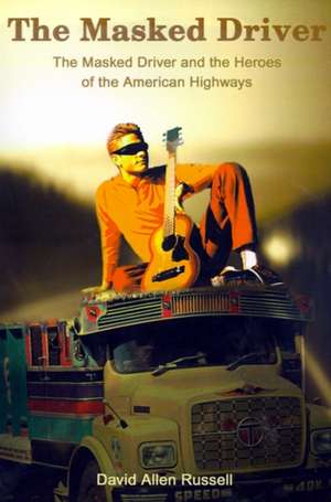 The Masked Driver de David Allen Russell