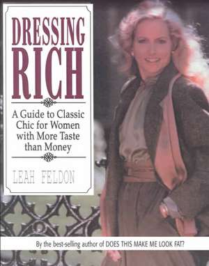 Dressing Rich de Leah Feldon