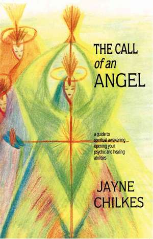 The Call of an Angel de Jayne Chilkes