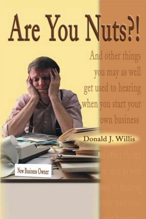 Are You Nuts?! de Donald J. Willis