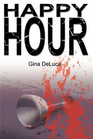 Happy Hour de Gina M. DeLuca