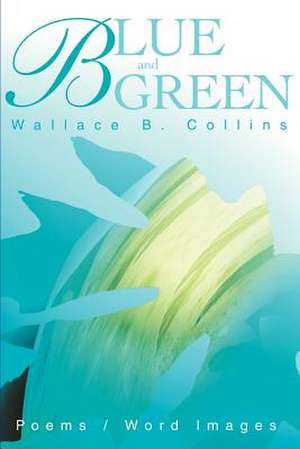 Blue and Green de Wallace B. Collins