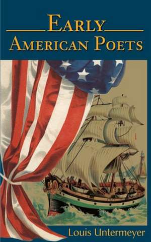 Early American Poets de Louis Untermeyer