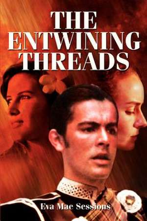 The Entwining Threads de Eva Mae Sessions