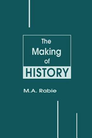 The Making of History de M. A. Rabie