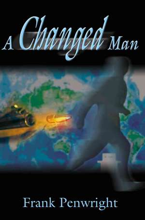 A Changed Man de Frank Penwright