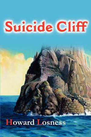 Suicide Cliff de Howard A. Losness