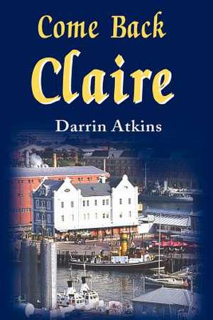 Come Back Claire de Darrin Atkins