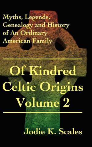 Of Kindred Celtic Origins de Jodie K. Scales