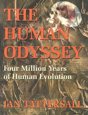 The Human Odyssey de Ian Tattersall