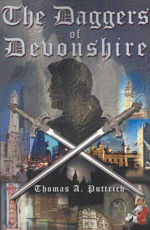 The Daggers of Devonshire de Thomas A. Puttrich