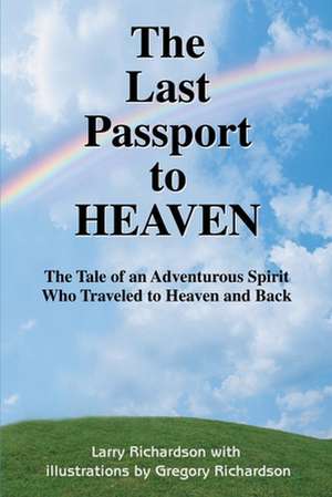 The Last Passport to Heaven de Larry R. Richardson