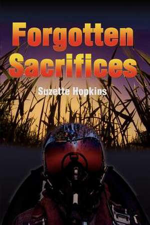 Forgotten Sacrifices de Suzette Hopkins