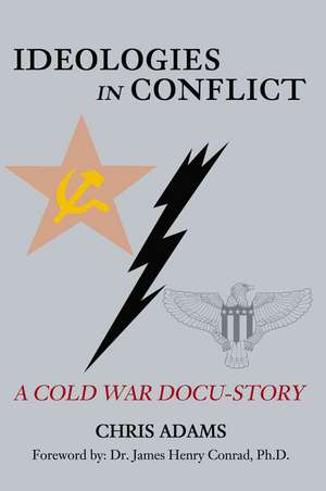 Ideologies in Conflict de Chris S. Jr. Adams