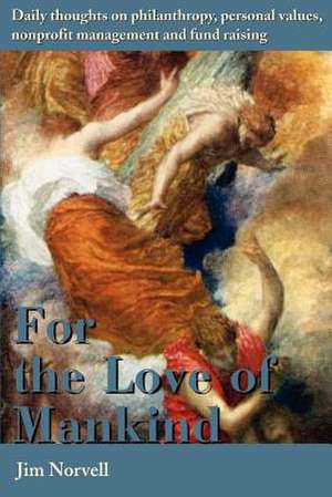 For the Love of Mankind de Jim Norvell