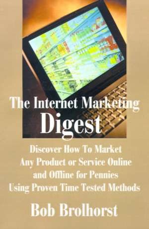 The Internet Marketing Digest de Bob Brolhorst