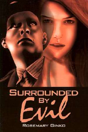 Surrounded by Evil de Rosemary Ginko