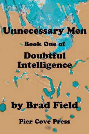 Unnecessary Men de Brad Field