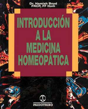 Introduccion a la Medicina Homeopatica de Hamish W. Boyd