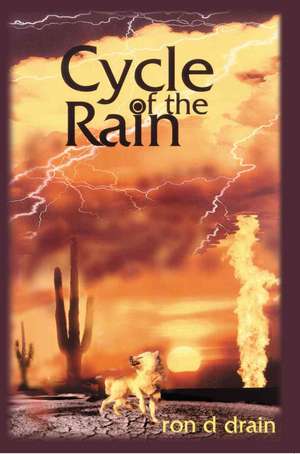 Cycle of the Rain de Ron D. Drain