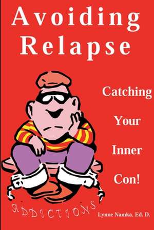 Avoiding Relapse de Lynne Namka