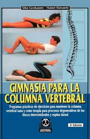 Gimnasia Para la Columna Vertebral de Silke Grotkasten