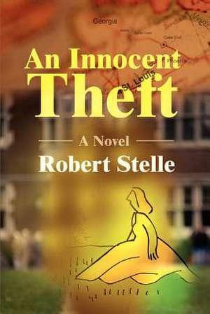 The Innocent Theft de Robert Stelle