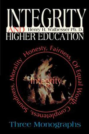 Integrity and Higher Education de Henry H. Walbesser