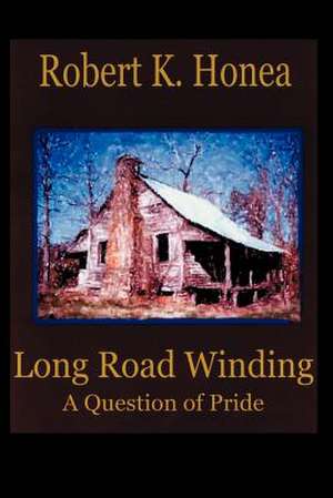 Long Road Winding de Robert K. Honea