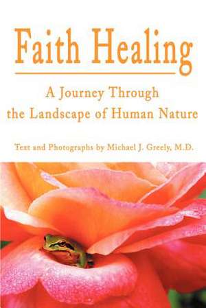 Faith Healing de Michael J. Greely