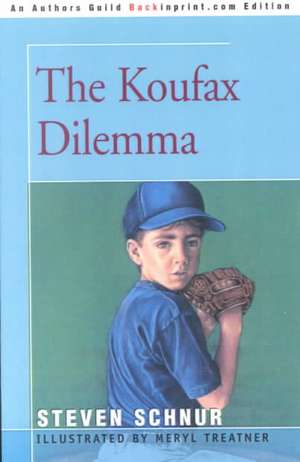 The Koufax Dilemma de Steven Schnur